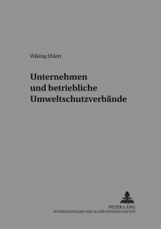 Könyv Unternehmen Und Betriebliche Umweltschutzverbaende Wiking Ehlert