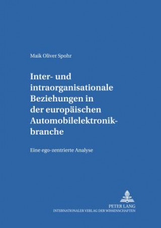 Carte Inter- und intraorganisationale Beziehungen in der europaeischen Automobilelektronikbranche Maik Oliver Spohr