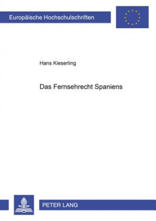 Livre Das Fernsehrecht Spaniens Hans F. Kieserling