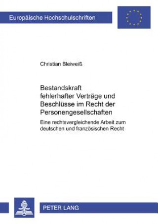 Buch Bestandskraft Fehlerhafter Vertraege Und Beschluesse Im Recht Der Personengesellschaften Christian Bleiweiß