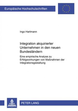 Carte Integration Akquirierter Unternehmen in Den Neuen Bundeslaendern Ingo Hartmann