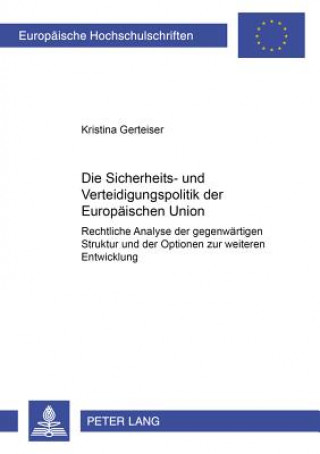 Book Sicherheits- Und Verteidigungspolitik Der Europaeischen Union Kristina Gerteiser