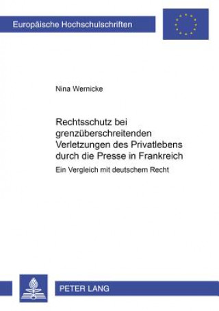 Knjiga Rechtsschutz Bei Grenzueberschreitenden Verletzungen Des Privatlebens Durch Die Presse in Frankreich Nina Wernicke