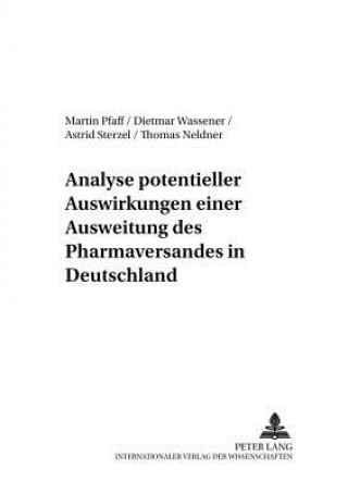 Book Analyse Potentieller Auswirkungen Einer Ausweitung Des Pharmaversandes in Deutschland Pfaff