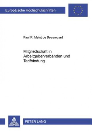 Kniha Mitgliedschaft in Arbeitgeberverbaenden Und Tarifbindung Paul Melot de Beauregard