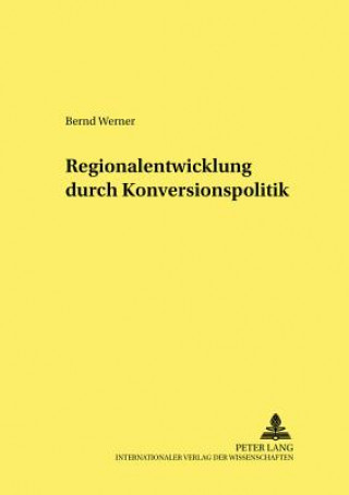 Carte Regionalentwicklung Durch Konversionspolitik Bernd Werner