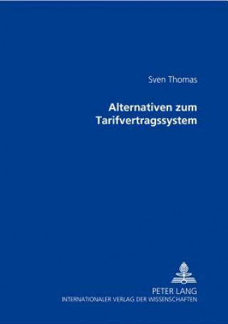 Книга Alternativen Zum Tarifvertragssystem Sven Thomas