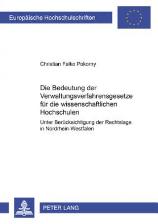 Knjiga Bedeutung Der Verwaltungsverfahrensgesetze Fuer Die Wissenschaftlichen Hochschulen Christian Pokorny