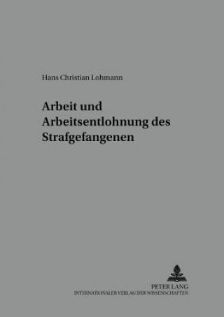 Carte Arbeit Und Arbeitsentlohnung Des Strafgefangenen Hans Christian Lohmann