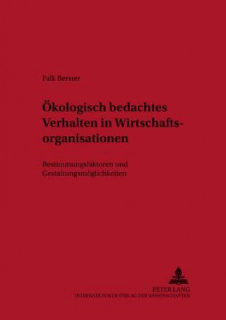 Książka Oekologisch Bedachtes Verhalten in Wirtschaftsorganisationen Falk Berster