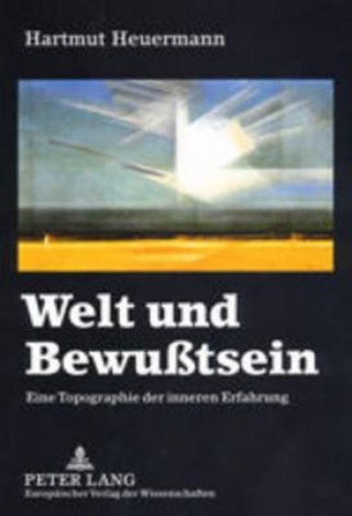 Βιβλίο Welt Und Bewusstsein Hartmut Heuermann