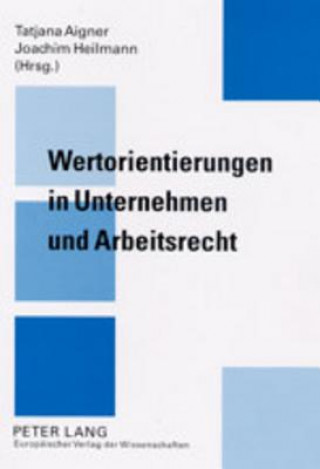 Książka Wertorientierungen in Unternehmen Und Arbeitsrecht Tatjana Aigner