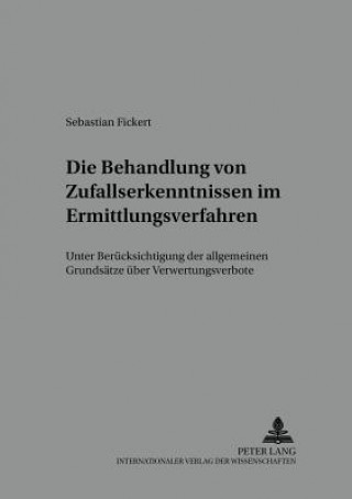 Kniha Behandlung Von Zufallserkenntnissen Im Ermittlungsverfahren Sebastian Fickert