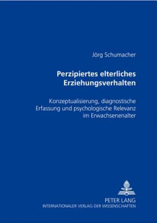 Книга Perzipiertes Elterliches Erziehungsverhalten Jörg Schumacher