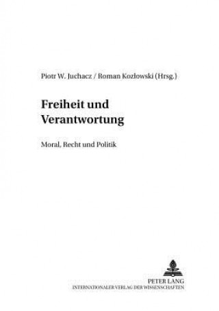 Kniha Freiheit Und Verantwortung Piotr W. Juchacz