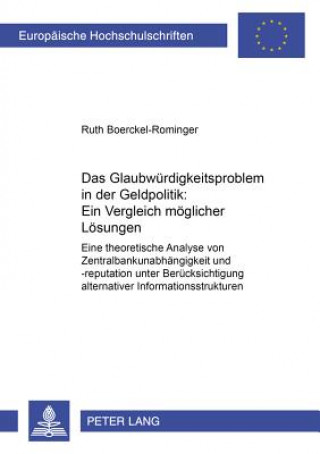 Knjiga Glaubwuerdigkeitsproblem in Der Geldpolitik: Ein Vergleich Moeglicher Loesungen Ruth Boerckel-Rominger