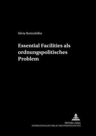 Книга Essential Facilities ALS Ordnungspolitisches Problem Silvia Rottenbiller