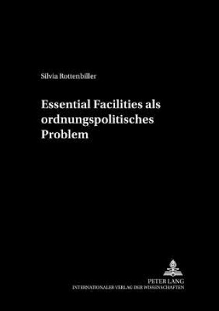 Könyv Essential Facilities ALS Ordnungspolitisches Problem Silvia Rottenbiller