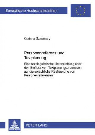 Книга Personenreferenz Und Textplanung Corinna Szakmary