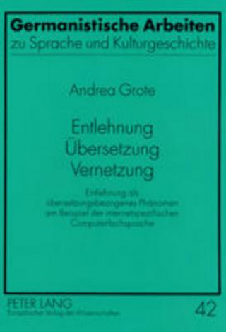 Książka Entlehnung - Uebersetzung - Vernetzung Andrea Grote