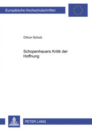 Kniha Schopenhauers Kritik Der Hoffnung Ortrun Schulz