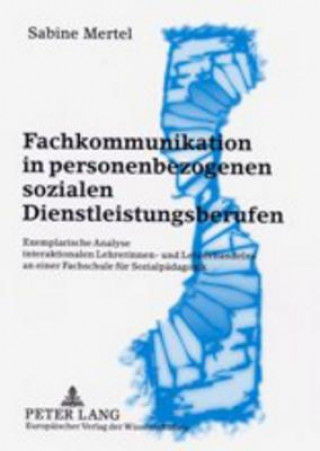 Kniha Fachkommunikation in Personenbezogenen Sozialen Dienstleistungsberufen Sabine Mertel