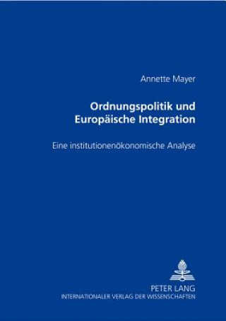Carte Ordnungspolitik Und Europaeische Integration Annette Mayer