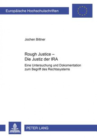 Kniha "Rough Justice" - Die Justiz Der IRA Jochen Bittner