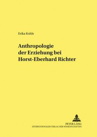 Knjiga Anthropologie Der Erziehung Bei Horst-Eberhard Richter Erika Kohls