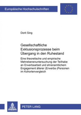 Kniha Gesellschaftliche Exklusionsprozesse Beim Uebergang in Den Ruhestand Dorit Sing