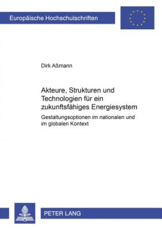 Kniha Akteure, Strukturen und Technologien fuer ein zukunftsfaehiges Energiesystem Dirk Aßmann