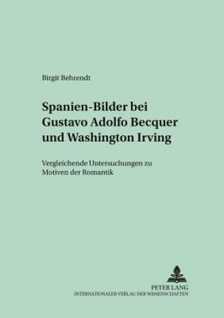 Knjiga Spanien-Bilder bei Gustavo Adolfo Becquer und Washington Irving Birgit Behrendt