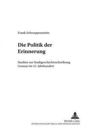 Buch Die Politik Der Erinnerung Frank Schweppenstette