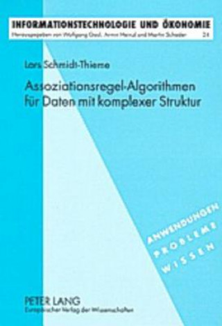 Βιβλίο Assoziationsregel-Algorithmen fuer Daten mit komplexer Struktur Lars Schmidt-Thieme