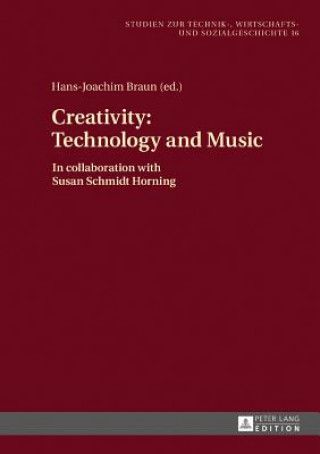 Kniha Creativity: Technology and Music Hans-Joachim Braun