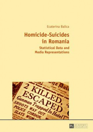 Könyv Homicide-Suicides in Romania Ecaterina Balica
