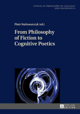 Książka From Philosophy of Fiction to Cognitive Poetics Piotr Stalmaszczyk