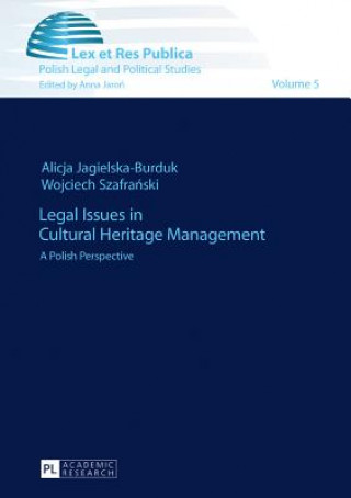 Knjiga Legal Issues in Cultural Heritage Management Alicja Jagielska-Burduk