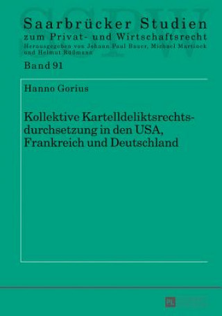 Książka Kollektive Kartelldeliktsrechtsdurchsetzung in Den Usa, Frankreich Und Deutschland Hanno Gorius