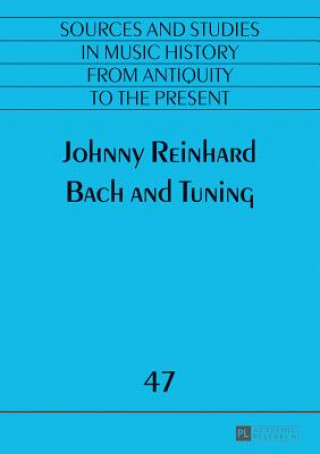 Книга Bach and Tuning Johnny Reinhard