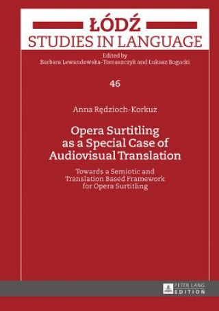 Книга Opera Surtitling as a Special Case of Audiovisual Translation Anna Redzioch-Korkuz