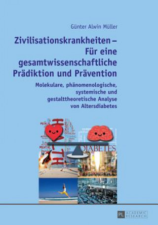 Knjiga Zivilisationskrankheiten - Fur Eine Gesamtwissenschaftliche Pradiktion Und Pravention Günter Alwin Müller