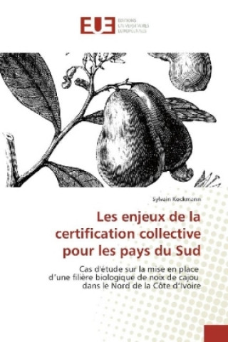 Książka Les enjeux de la certification collective pour les pays du Sud Sylvain Kockmann