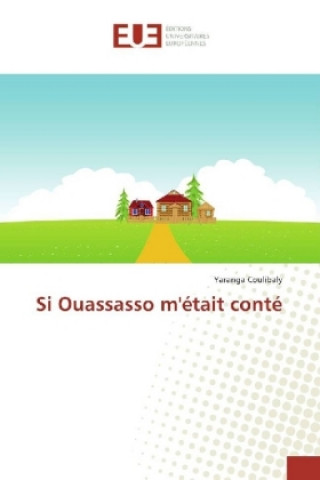 Könyv Si Ouassasso m'était conté Yaranga Coulibaly