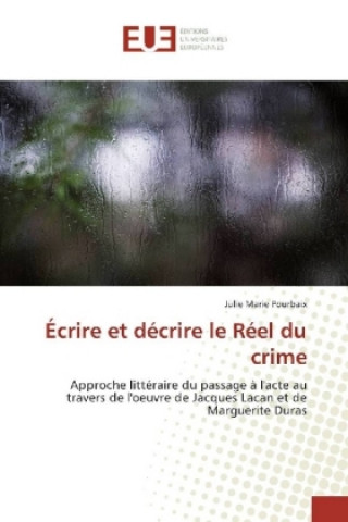 Carte Écrire et décrire le Réel du crime Julie Marie Pourbaix
