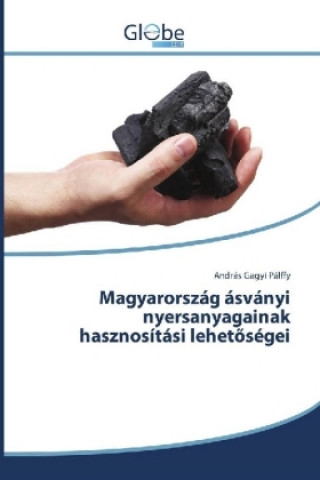 Carte Magyarország ásványi nyersanyagainak hasznosítási lehetöségei András Gagyi Pálffy