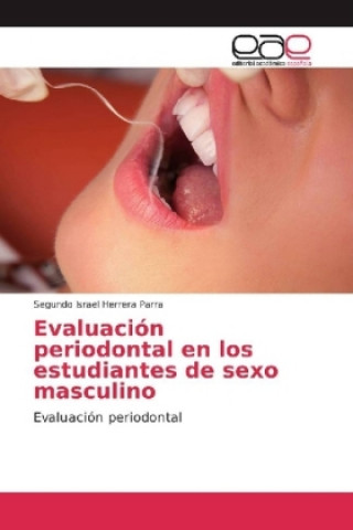 Kniha Evaluación periodontal en los estudiantes de sexo masculino Segundo Israel Herrera Parra