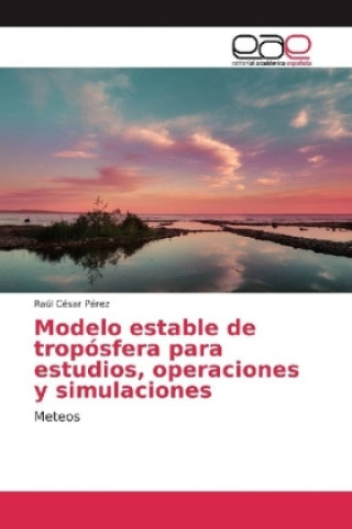 Carte Modelo estable de tropósfera para estudios, operaciones y simulaciones Raúl César Pérez