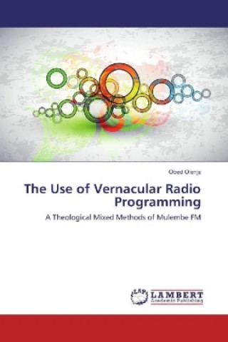 Książka The Use of Vernacular Radio Programming Obed Olenja