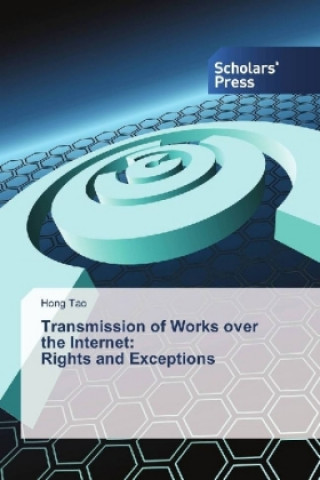 Livre Transmission of Works over the Internet: Rights and Exceptions Hong Tao